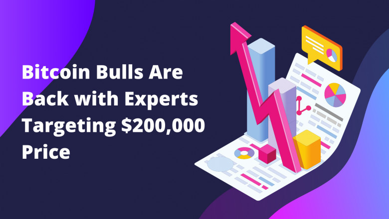 Bitcoin Bulls Are Back with Experts Targeting $200,000 Price